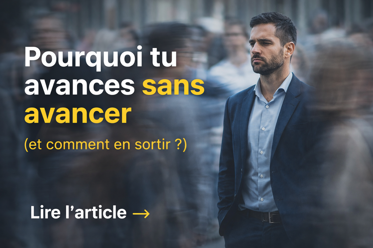 Pourquoi tu avances… sans avancer